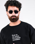 'I'm F*cking Incredible' Graphic Sweatshirt - Black Unisex Fleece